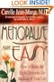 Menopause Made Easy: How to Make the Right Decisions for the Rest of Your Life