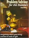 Problem Solving for Oil Painters: Rec...