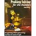Problem Solving for Oil Painters: Recognizing What's Gone Wrong and How to Make it Right