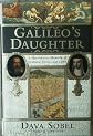 GALILEO'S DAUGHTER: HISTORICAL MEMOIR OF SCIENCE, FAITH, AND LOVE