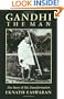 Gandhi the Man: The Story of His Transformation