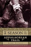 A Season on the Trail: An American Odyssey (Official Guides to the Appalachian Trail)