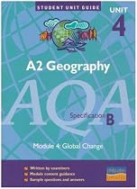 A2 Geography AQA (B): Unit 4: Global Change (Student Unit Guides)