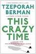 This Crazy Time: Living Our Environmental Challenge