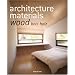 Architecture Materials: Wood/Bois/Holz (Taschen Basic Genre Series)