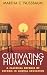 Cultivating Humanity: Classical Defense of Reform in Liberal Education