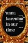 Anna Karenina in our time