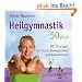 Heilgymnastik 50 plus: 99 �bungen f�r Kraft, Beweglichkeit und Koordination