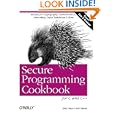 Secure Programming Cookbook for C and C++: Recipes for Cryptography, Authentication, Input...