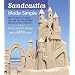 Sandcastles Made Simple: Step-by-Step Instructions, Tips, and Tricks for Building Sensational Sand Creations