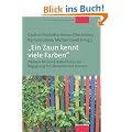 �Ein Zaun kennt viele Farben�. Pl�doyer f�r eine kreative Kultur der Begegnung mit Menschen mit Demenz
