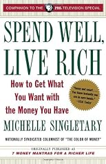 Spend Well, Live Rich: How to Get What You Want with the Money You Have