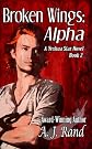 Broken Wings: Alpha (Book 2 of the Yeshua Star Series) (A Yeshua Star Novel)