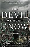 The Devil We Dont Know: The Dark Side of Revolutions in the Middle East