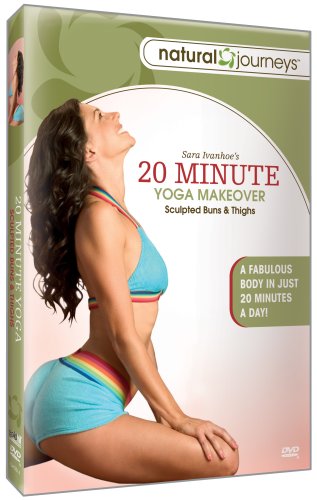 20 Minute Yoga Makeover: Sculpted Buns and Thighs