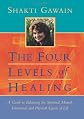 The Four Levels of Healing: A Guide to Balancing the Spiritual, Mental, Emotional, and Physical Aspects of Life