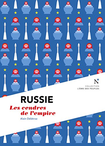 Russie : Les cendres de l'empire: L'Âme des Peuples (French Edition)