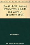 The stress check : coping with the stresses of life and work