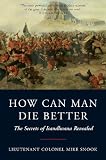 How Can Man Die Better: The Secrets of Isandlwana Revealed