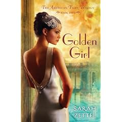 Golden Girl: The American Fairy Trilogy Book 2 by Sarah Zettel