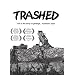 TRASHED