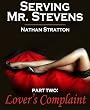 Serving Mr. Stevens, Part Two: Lover's Complaint -- An Erotic Romance (Part 2 of 5)