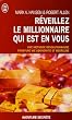 R�veillez le millionNaire qui est en vous : En route vers la richesse