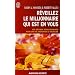 R�veillez le millionNaire qui est en vous : En route vers la richesse