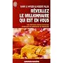 R�veillez le millionNaire qui est en vous : En route vers la richesse