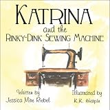Katrina and the Rinky-Dink Sewing Machine