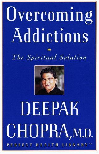 overcoming addictions the spiritual solution perfect health library