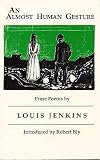 An Almost Human Gesture: Prose Poems