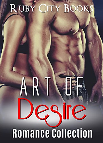 EROTICA: ROMANCE: Art Of Desire (MMF Menage Romance Collection) (New Adult Bisexual Taboo Romance) (Short Stories, Werewolves, Swingers, Milf, Cougars, Older ladies, Younger men etc.)