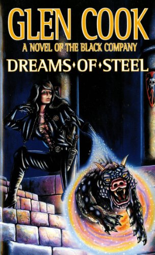 Dreams of Steel (The Chronicles of The Black Company Book 5)