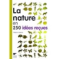 La nature en 250 id�es re�ues