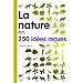 La nature en 250 id�es re�ues