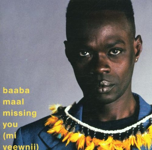 Baaba Maal - Missing You (Mi Yeewnii) - Zortam Music