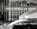 Paulo Mendes da Rocha: Fifty Years 1957-2007