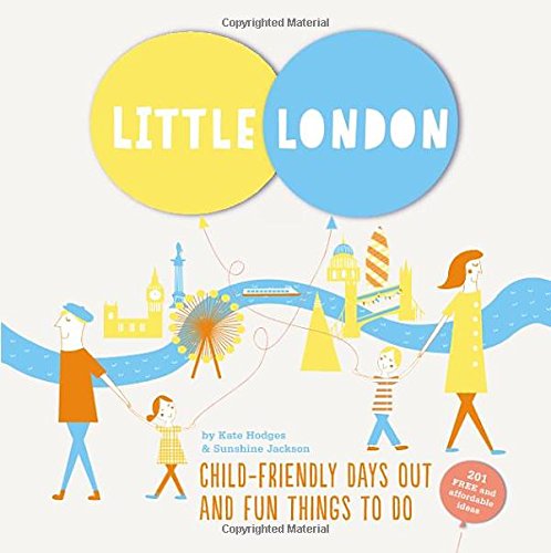Little London: Child-Friendly Days Out and Fun Things to Do