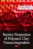 Barrier Properties of Polymer Clay Nanocomposites (Nanotechnology Science and Technology)