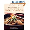 Modern-day Macrobiotics: Transform Your Diet, And Feed Your Mind, Body And Spirit