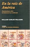 En la raíz de América. Iluminaciones sobre la historia de un continente (Noema) (Spanish Edition)