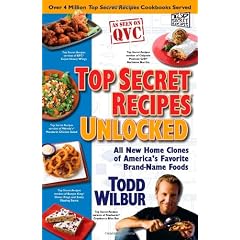 Top Secret Recipes Unlocked: All New Home Clones of America's Favorite Brand-Name Foods