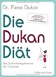 Die Dukan Diät: Das Schlankheitsgeheimnis der Franzosen (Einzeltitel)