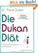 Die Dukan Di�t: Das Schlankheitsgeheimnis der Franzosen (Einzeltitel)