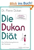 Die Dukan Di�t: Das Schlankheitsgeheimnis der Franzosen (Einzeltitel)