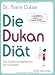 Bücher : Die Dukan Diät: Das Schlankheitsgeheimnis der Franzosen (Einzeltitel)