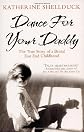 Dance For Your Daddy: The True Story of a Brutal East End Childhood