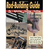 Rod Building Guide: Fly, Spinning, Casting, Trolling