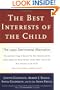 The Best Interests of the Child: The Least Detrimental Alternative
